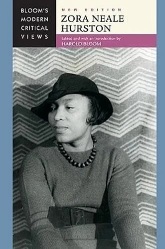 Zora Neale Hurston (Modern Critical Views) (Bloom's Modern Critical Views)