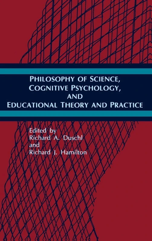 Philosophy of Science, Cognitive Psychology, and Educational Theory and Practice (SUNY series in Science Education)
