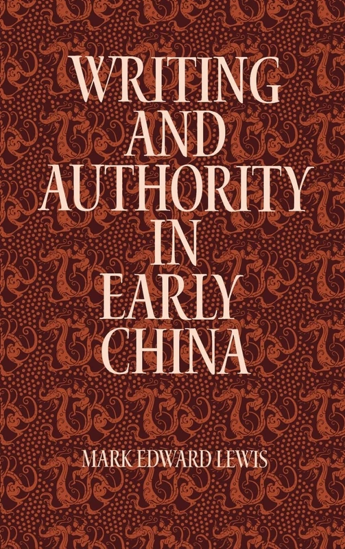 Writing and Authority in Early China (SUNY series in Chinese Philosophy and Culture)