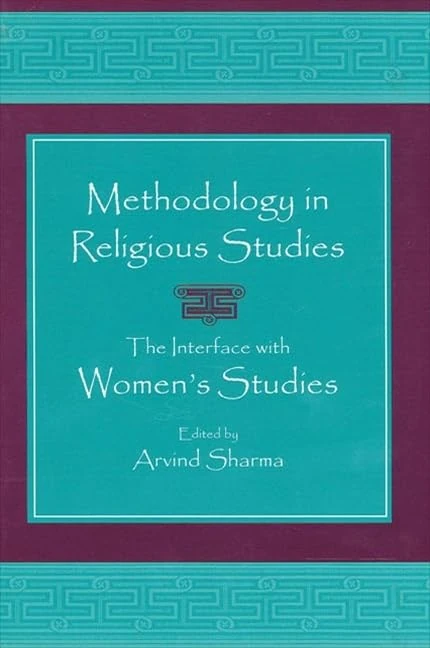 Methodology in Religious Studies: The Interface with Women's Studies (SUNY series, McGill Studies in the History of Religions, A Series Devoted to International Scholarship)