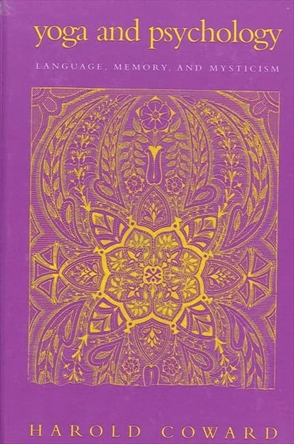 Yoga and Psychology: Language, Memory, and Mysticism (SUNY series in Religious Studies)