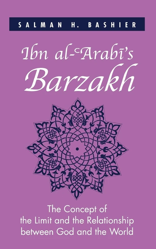 Ibn al-ʿArabī's Barzakh: The Concept of the Limit and the Relationship between God and the World