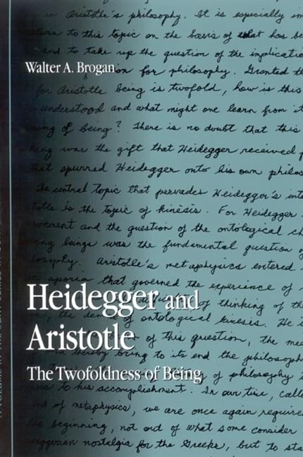Heidegger and Aristotle: The Twofoldness of Being (SUNY series in Contemporary Continental Philosophy)