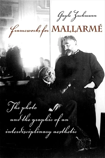 Frameworks for Mallarmé: The Photo and the Graphic of an Interdisciplinary Aesthetic