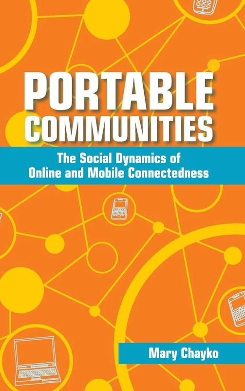 Portable Communities: The Social Dynamics of Online and Mobile Connectedness
