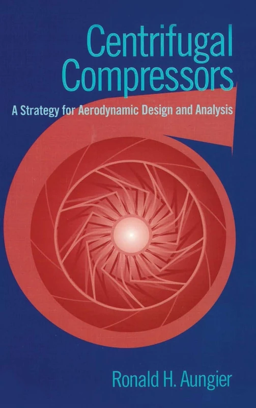 ASME Press - Centrifugal Compressors: Aerodynamic Design Book