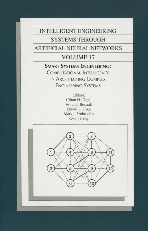 Intelligent Engineering Systems Through Artificial Neural Networks: Proceedings of the ANNIE 2006 Conference, St. Louis, Missouri, USA: v. 17