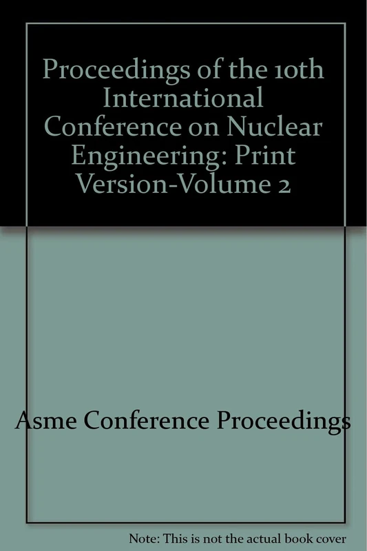 Proceedings of the 10th International Conference on Nuclear Engineering: Print Version-Volume 2