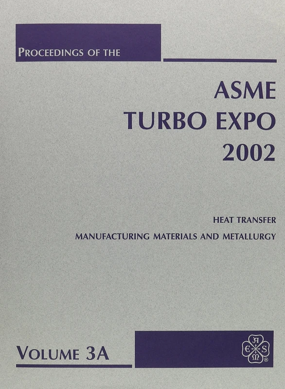 Asme Turbo Expo: Heat Transfer, Manufacturing Materials and Metallurgy: Proceedings, 2002: Amsterdam, the Netherlands: 3