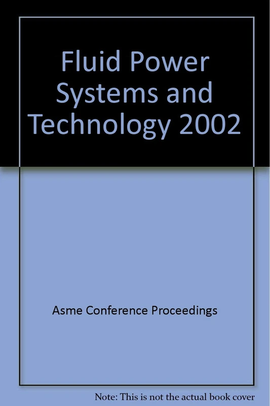 Fluid Power Systems and Technology 2002