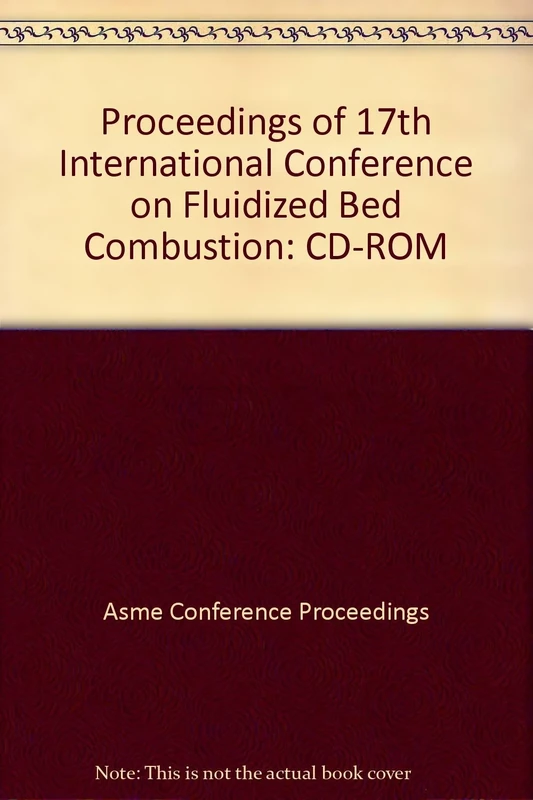 Proceedings Of 17th International Conference On Fluidized Bed Combustion: Cd-Rom (I645cd)