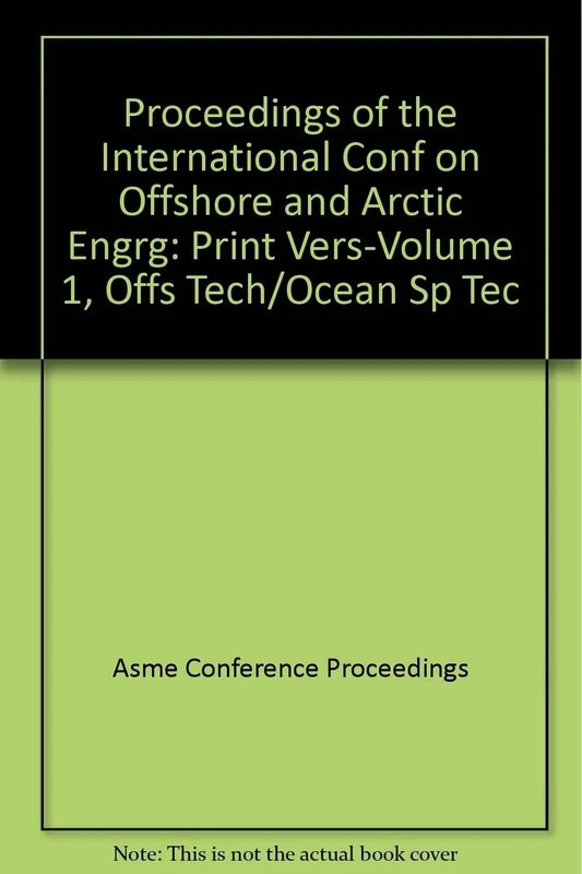 Proceedings of the International Conf on Offshore and Arctic Engrg: Print Vers-Volume 1, Offs Tech/Ocean Sp Tec