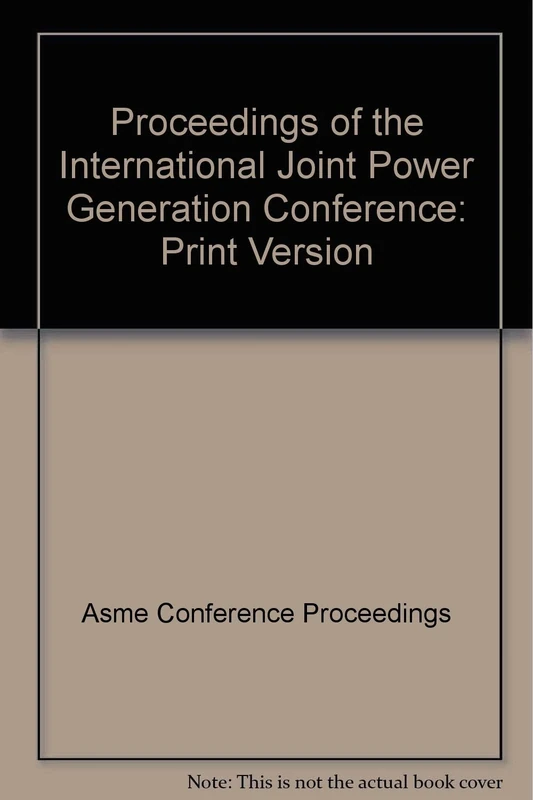Proceedings of the International Joint Power Generation Conference: Print Version