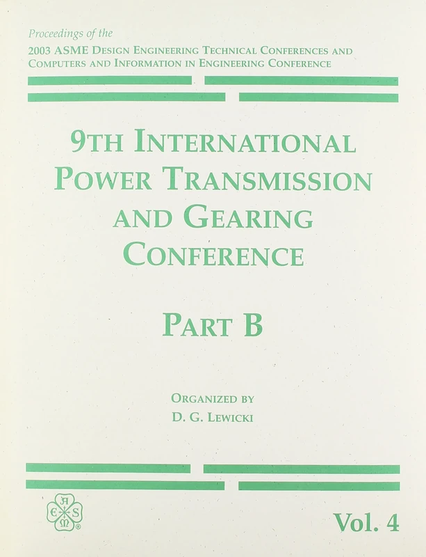 Proceedings of Design Engineering Technical Conferences and Information in Engineering Conference/9th International Power Transmission and Gearing Conference: Volume 4 Parts A&B: 4