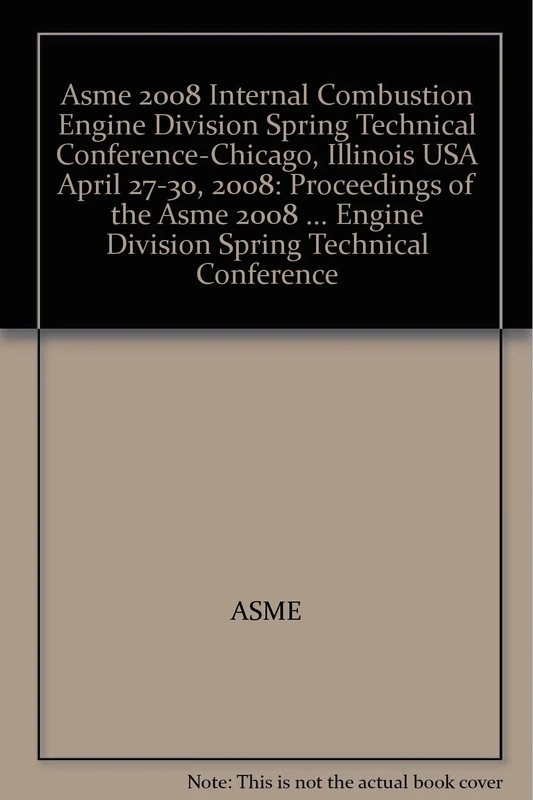 Asme Internal Combustion Engine Division 2008 Spring Technical Conference (1782cd)