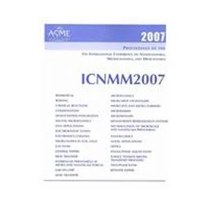 Proceedings of the ASME Fifth International Conference on Nanochannels, Microchannels and Minichannels (ICNMM2007): June 18 - 20, 2007 in Puebla, Mexico