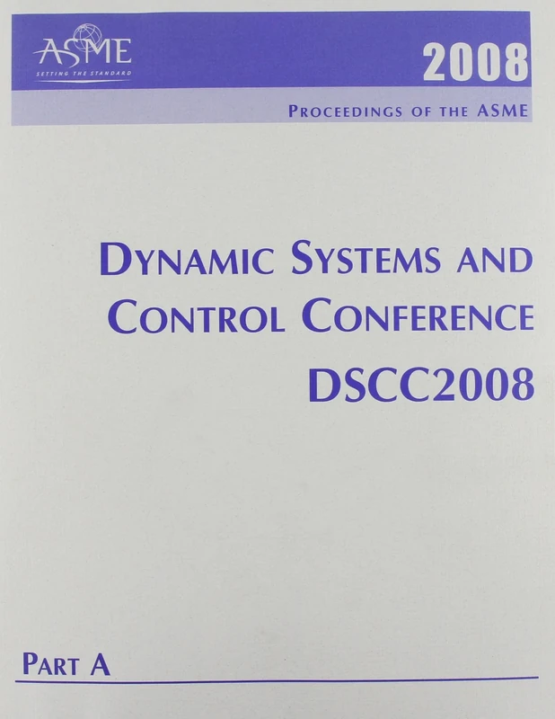 Print Proceedings of the ASME 2008 Dynamic Systems and Control Conference (DSCC2008): October 20-22, 2008, Ann Arbor, Michigan