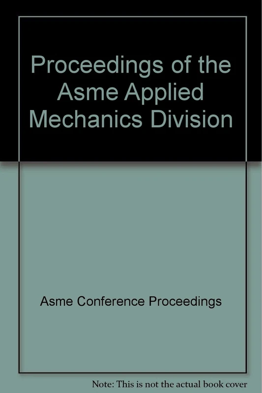 Proceedings of the ASME Applied Mechanics Division 2004
