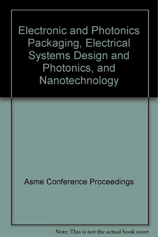 Electronic and Photonics Packaging, Electrical Systems Design and Photonics, and Nanotechnology