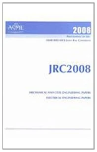 Proceedings of the ASME/IEEE/ASCE Joint Rail Conference 2008
