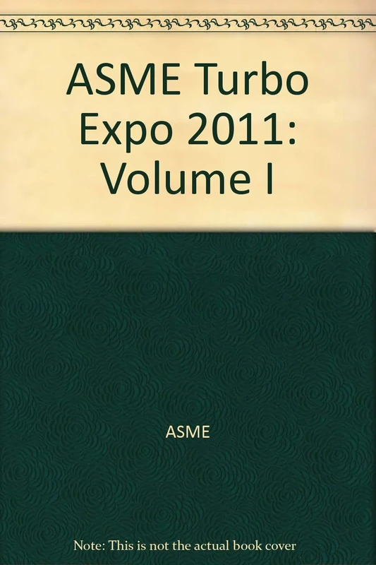 ASME Turbo Expo 2011: Volume I