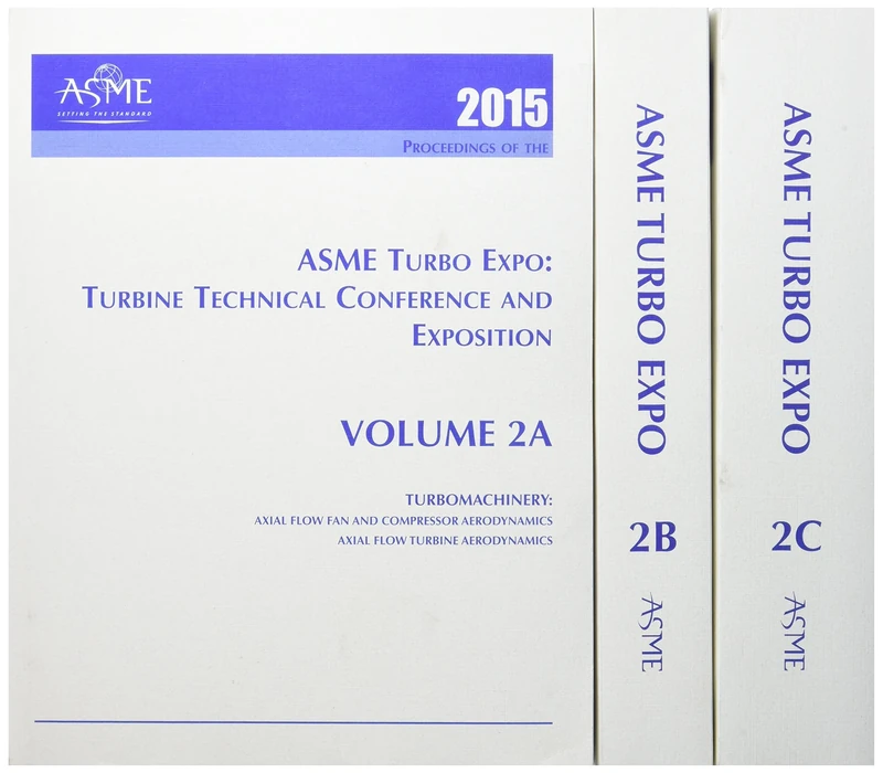Print Proceedings of the ASME Turbo Expo 2015: Turbine Technical Conference and Exposition (GT2015): Volume 2 A, B & C