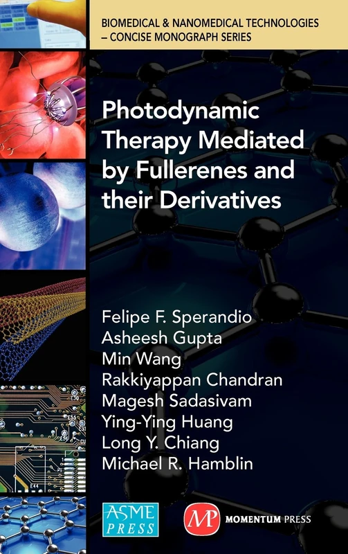 Photodynamic Therapy Mediated by Fullerenes and Their Derivatives (Biomedical & Nanomedical Technologies - Concise Monograph)