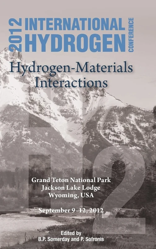 International Hydrogen Conference (IHC 2012): Hydrogen-Materials Interactions