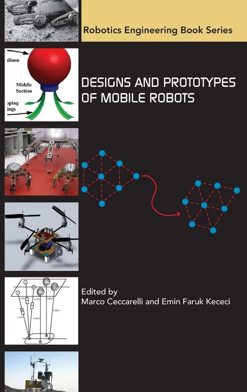 Designs and Prototypes of Mobile Robots (Robotics Engineering Book Series)