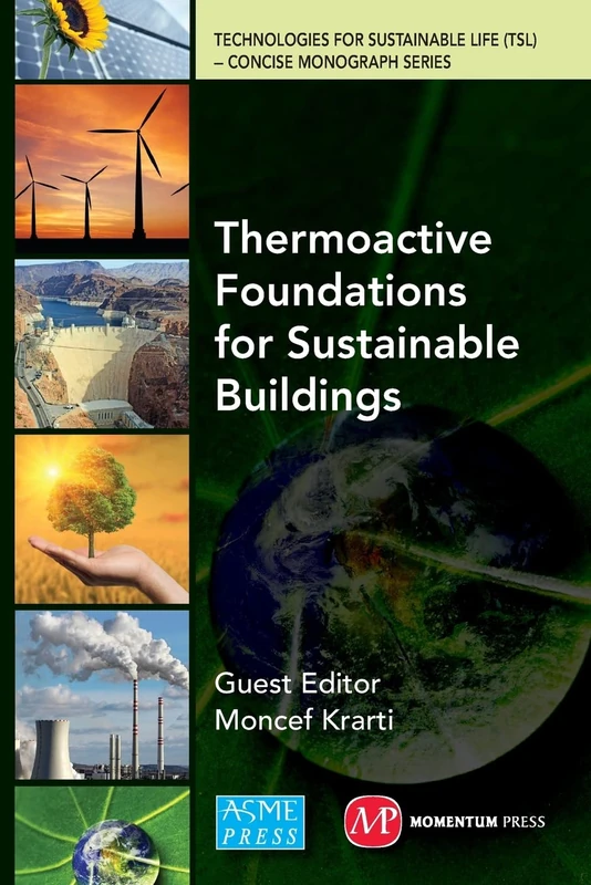 Thermoactive Foundations for Sustainable Buildings (Technologies for Sustainable Life (TSL) - Concise Monograph Series)