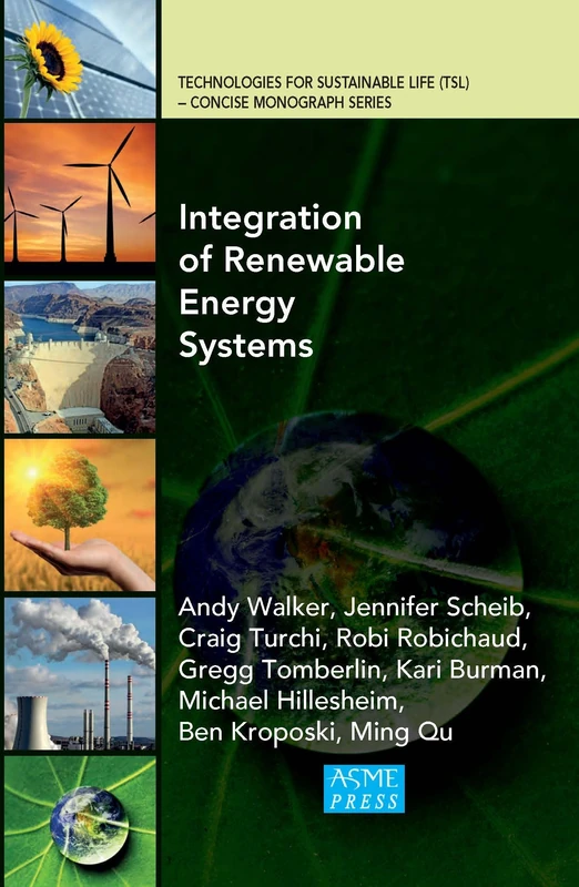 Integration of Renewable Energy Systems (Technologies for Sustainable Life (TSL) - Concise Monograph Series)