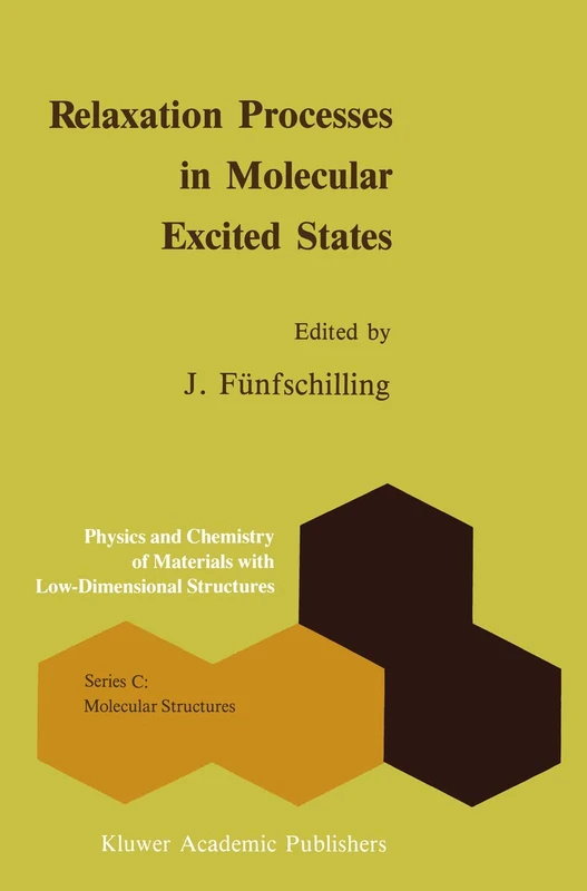 Relaxation Processes in Molecular Excited States: 2 (Physics and Chemistry of Materials with C:, 2)