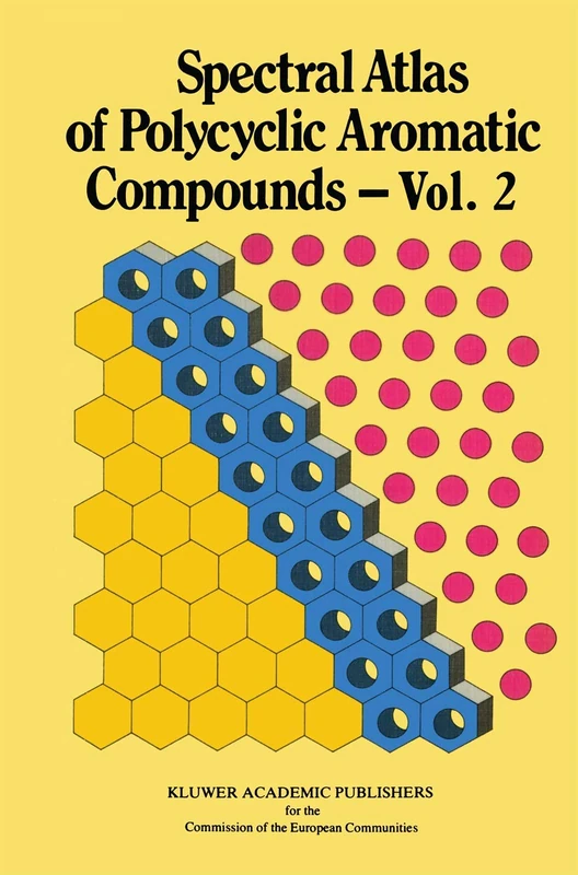 Spectral Atlas of Polycyclic Aromatic Compounds: Including Data on Physico-Chemical Properties, Occurrence and Biological Activity: 2