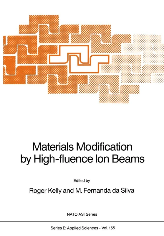 Materials Modification by High-fluence Ion Beams: 155 (NATO Science Series E:, 155)