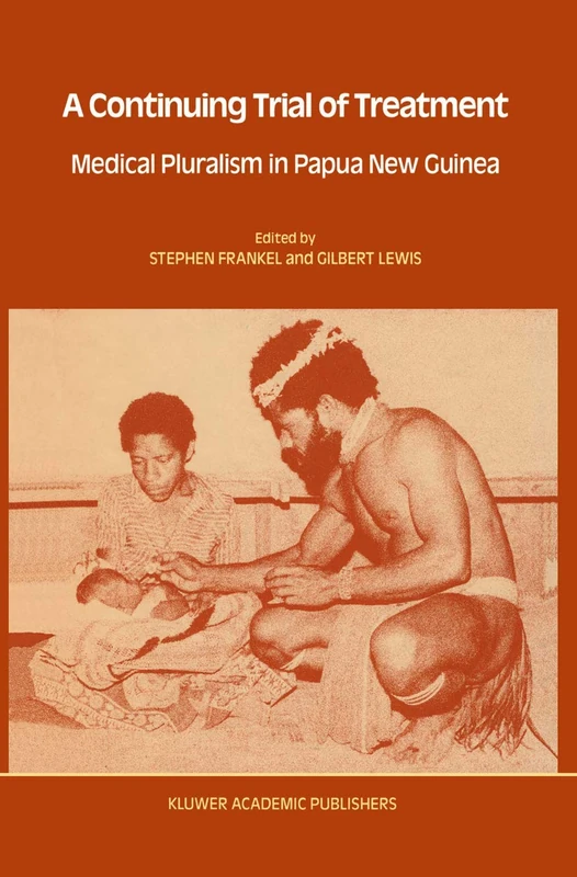 A Continuing Trial of Treatment: Medical Pluralism in Papua New Guinea: 14 (Culture, Illness and Healing, 14) - Image 1