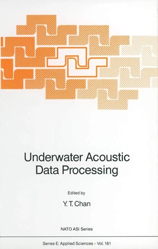 Underwater Acoustic Data Processing: 161 (NATO Science Series E:, 161)