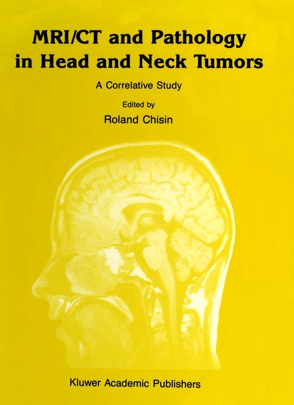 MRI/CT and Pathology in Head and Neck Tumors: A Correlative Study: 18 (Series in Radiology, 18)