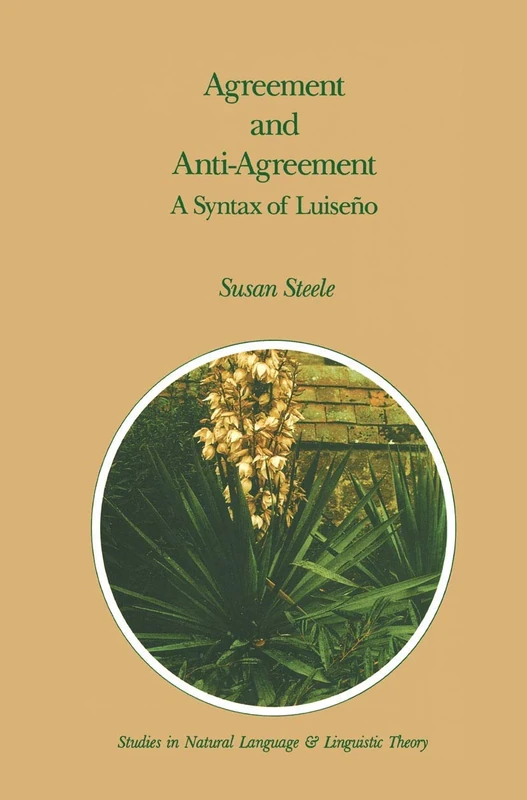 Agreement and Anti-Agreement: A Syntax of Luiseño: 17 (Studies in Natural Language and Linguistic Theory, 17) - Image 1