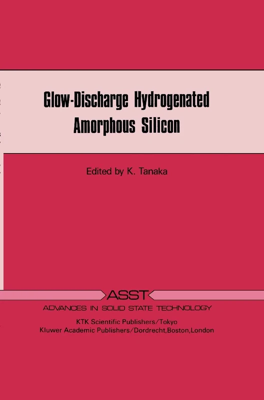 Glow-Discharge Hydrogenated Amorphous Silicon: 4 (Advances in Solid State Technology, 4)