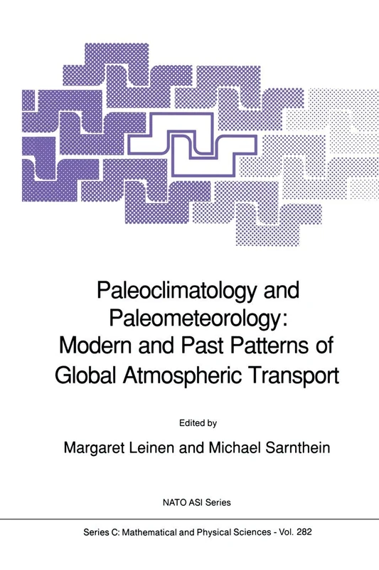 Paleoclimatology and Paleometeorology: Modern and Past Patterns of Global Atmospheric Transport: 282 (Nato Science Series C:, 282)