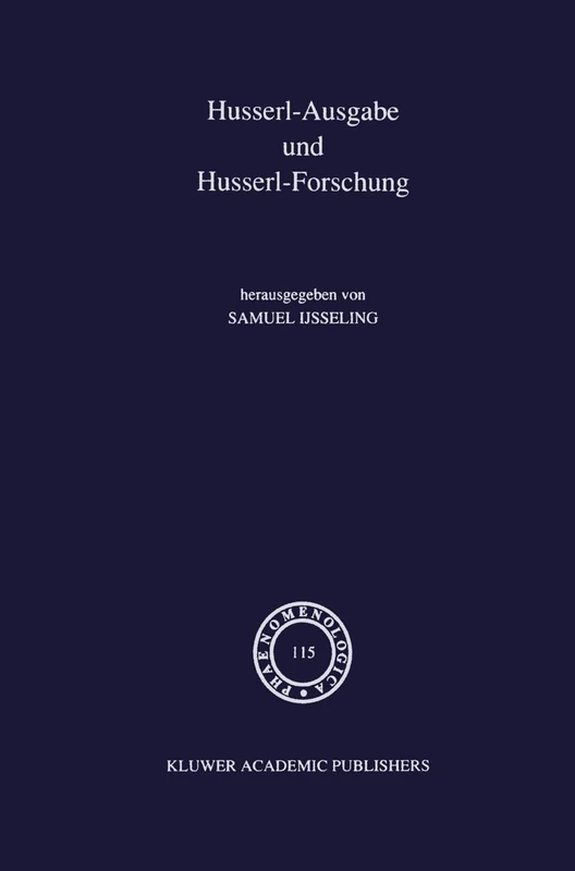Husserl-Ausgabe und Husserl-Forschung: Phaenomenoligica, 115