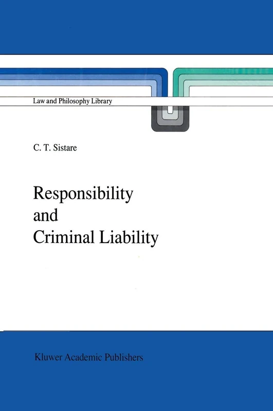Responsibility and Criminal Liability: 7 (Law and Philosophy Library, 7)