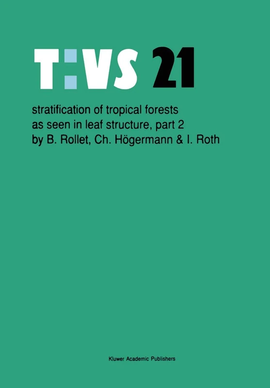 Stratification of tropical forests as seen in leaf structure: Part 2: 21 (Tasks for Vegetation Science, 21)