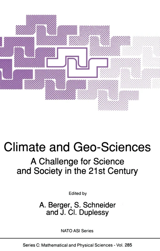Climate and Geo-Sciences: A Challenge for Science and Society in the 21st Century: 285 (Nato Science Series C:, 285)