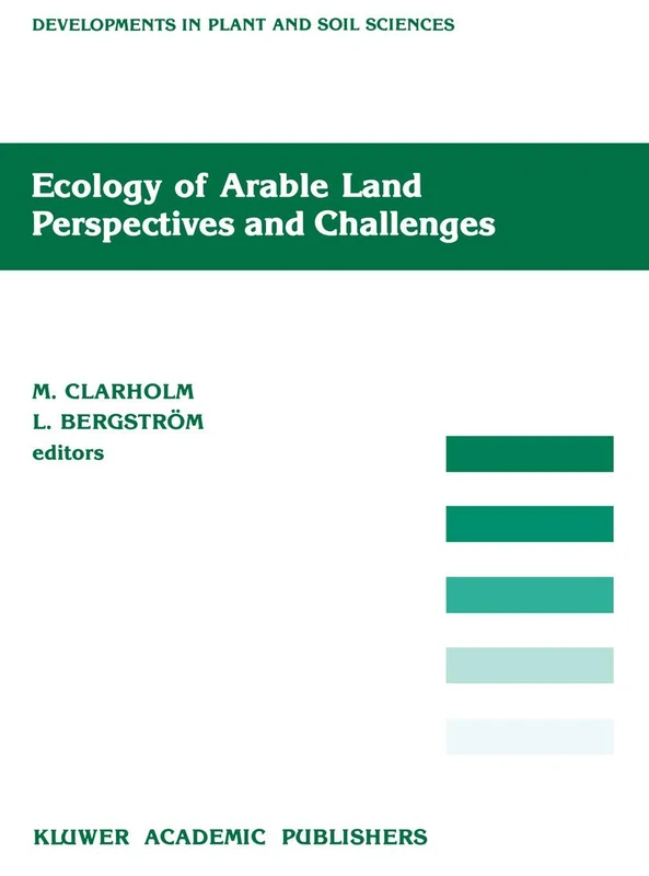 Ecology of Arable Land ― Perspectives and Challenges: 39 (Developments in Plant and Soil Sciences, 39)