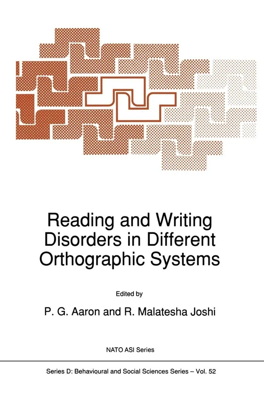 Reading and Writing Disorders in Different Orthographic Systems: 52 (NATO Science Series D:, 52)