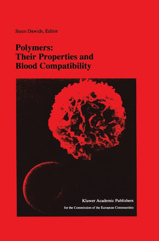 Polymers: Their Properties and Blood Compatibility: 23 (Developments in Hematology and Immunology, 23)