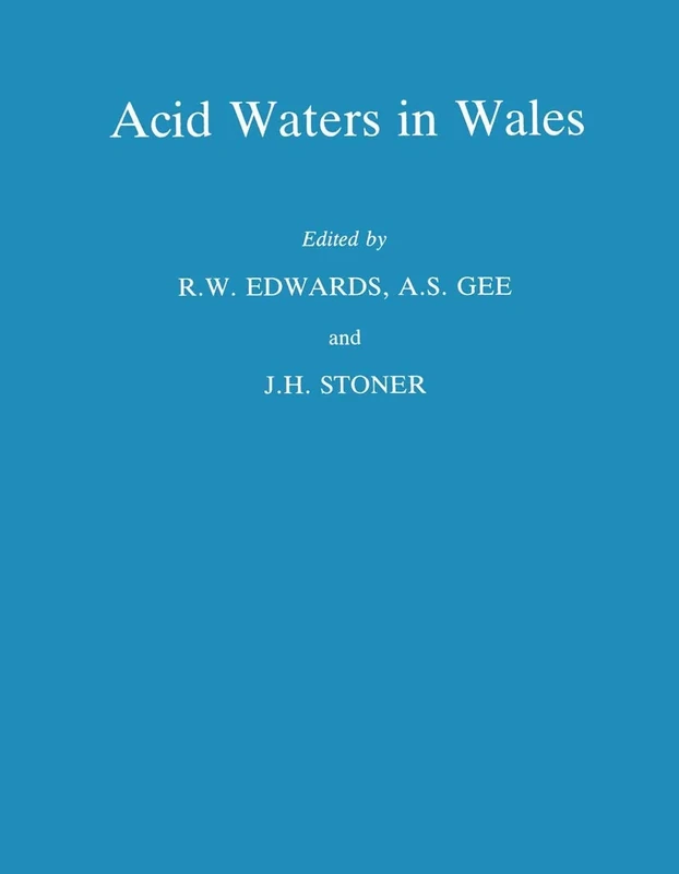 Acid Waters in Wales: 66 (Monographiae Biologicae, 66)