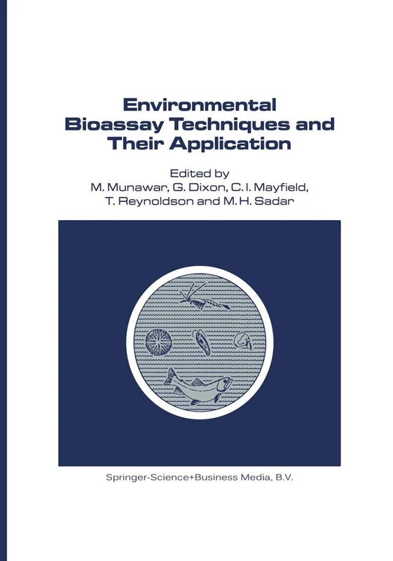 Environmental Bioassay Techniques and their Application: Proceedings of the 1st International Conference held in Lancaster, England, 11–14 July 1988: 54 (Developments in Hydrobiology, 54)