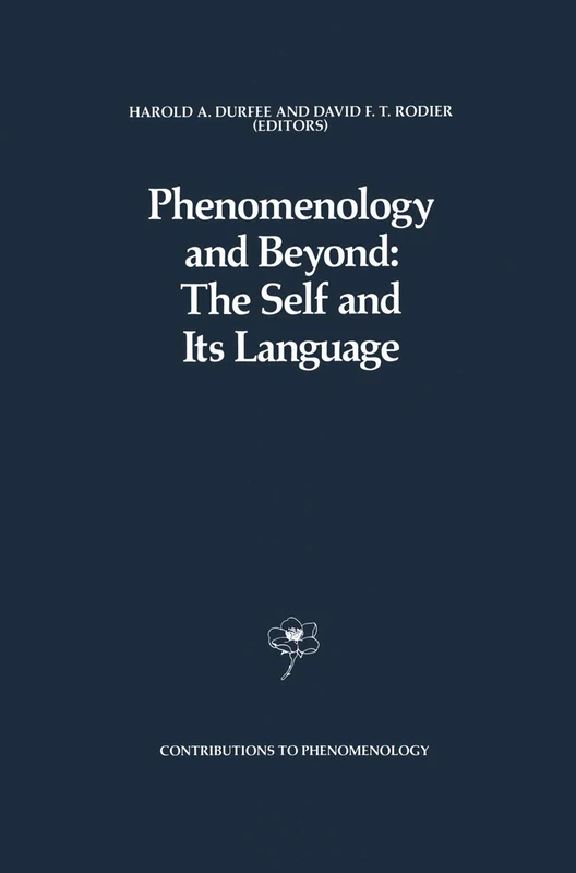 Phenomenology and Beyond: The Self and Its Language: 3 (Contributions to Phenomenology, 3)